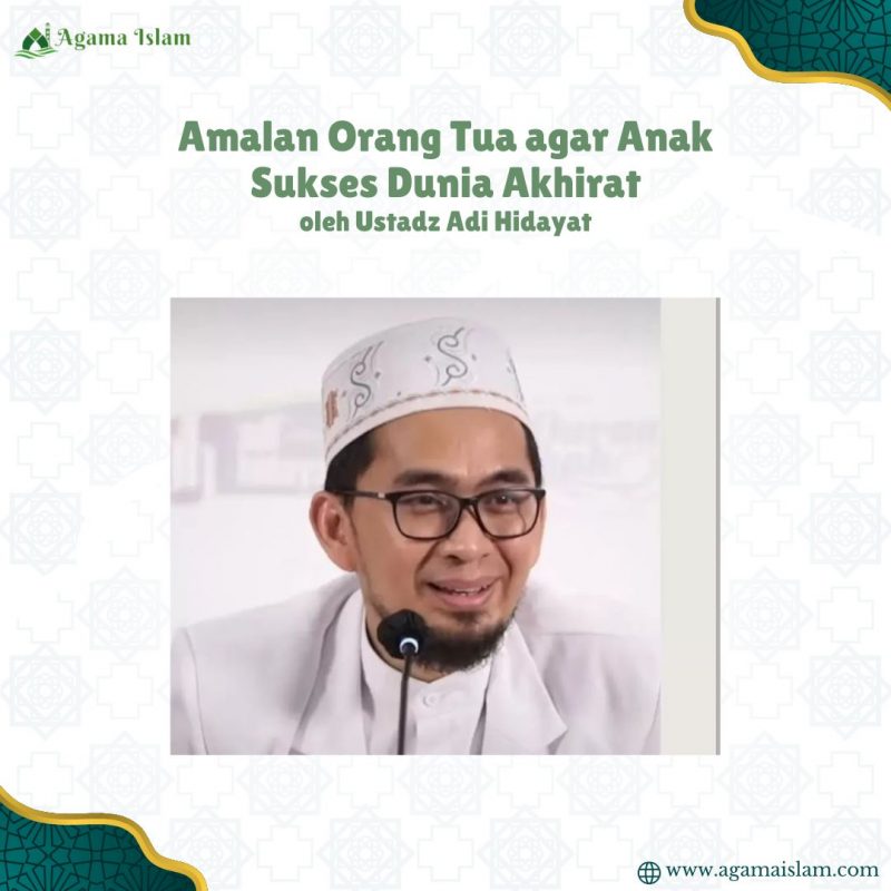 UAH - Amalan Orang Tua agar Anak Sukses Dunia Akhirat