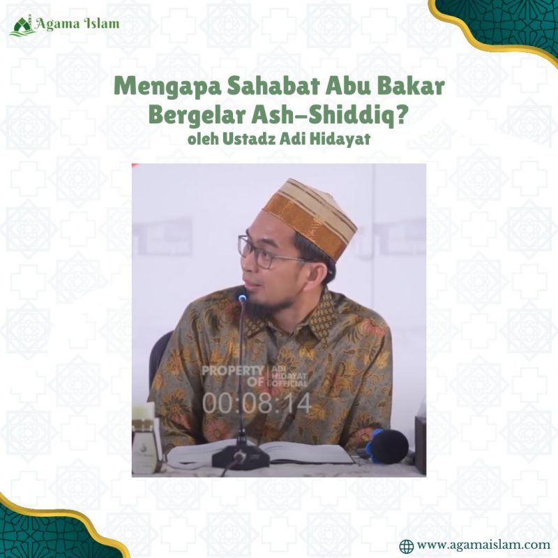 UAH - Mengapa Sahabat Abu Bakar Bergelar Ash-Shiddiq