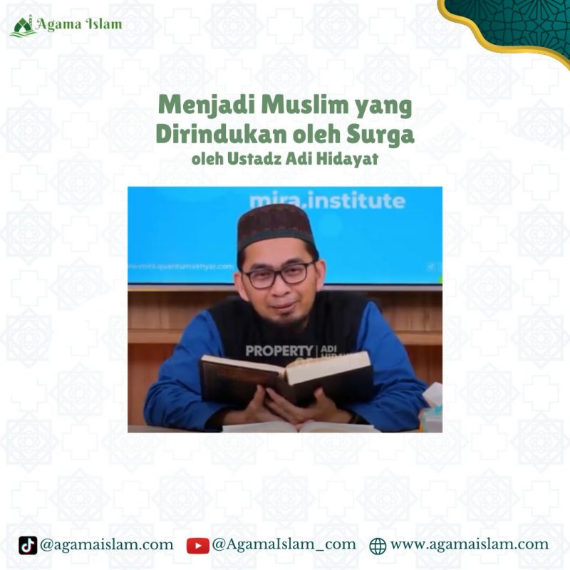 UAH - Menjadi Muslim yang Dirindukan oleh Surga