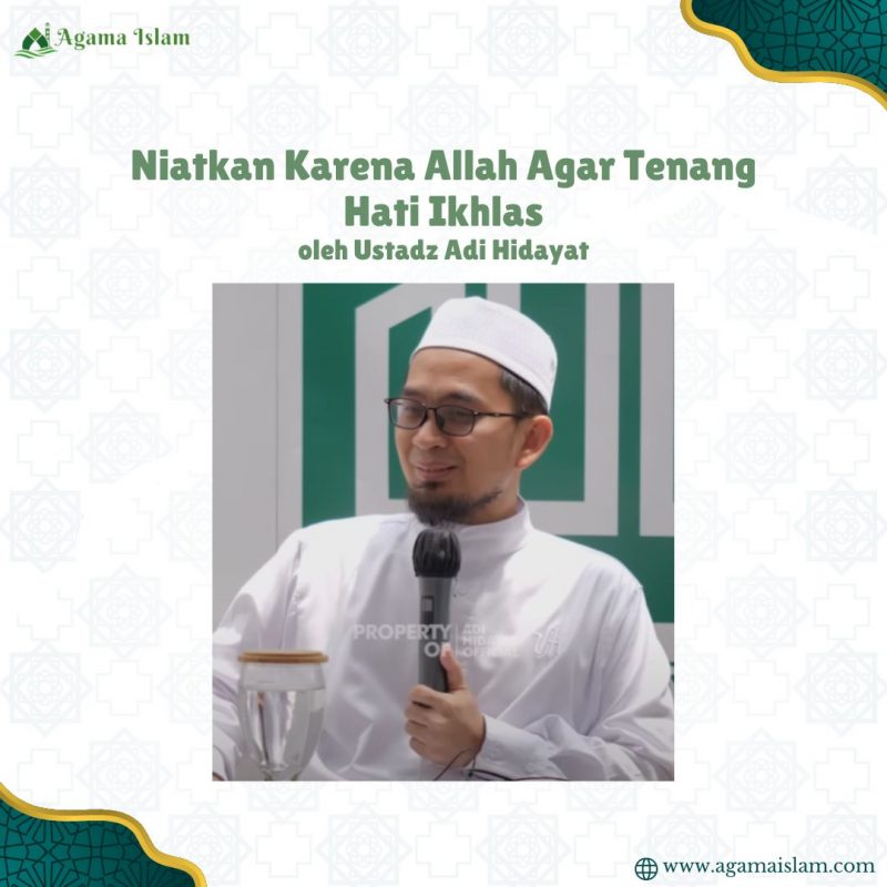 UAH - Niatkan Karena Allah Agar Tenang Hati Ikhlas