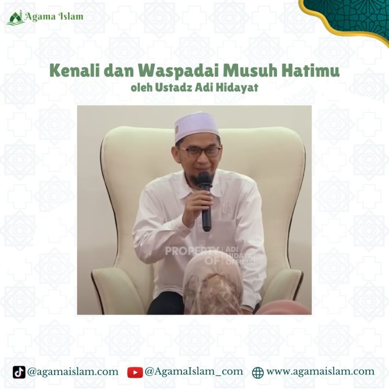 Musuh Kenali dan Waspadai Musuh Hatimu - Agama Islam