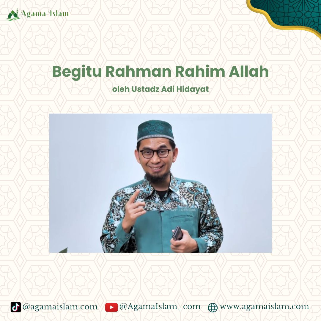 UAH - Begitu Rahman Rahim Allah